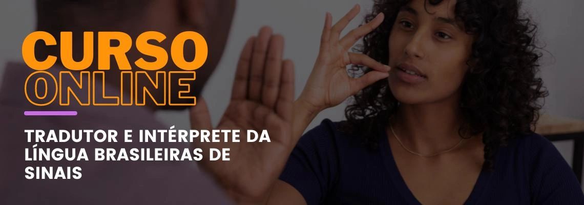 Tradutor e Intérprete da Língua Brasileira de Sinais