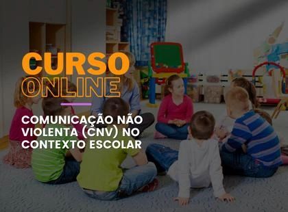 Comunicação Não Violenta (CNV) no contexto escolar