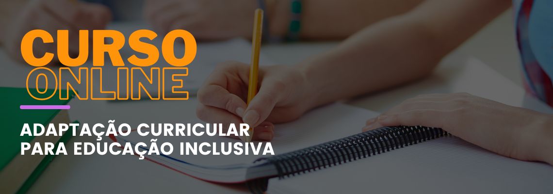 Adaptação Curricular para Educação Inclusiva