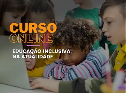 Educação Inclusiva na Atualidade