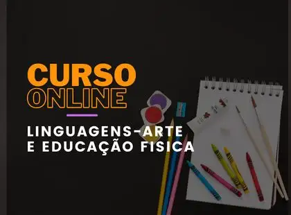 Linguagens - Arte e Educação Física