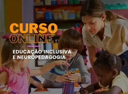 Educação Inclusiva e Neuropsicopedagogia