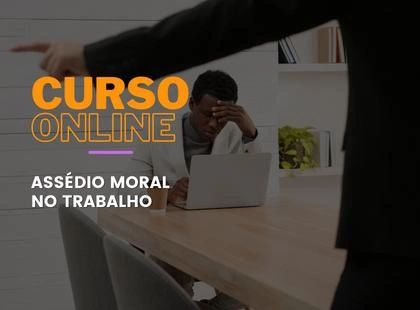 Assédio Moral no Trabalho