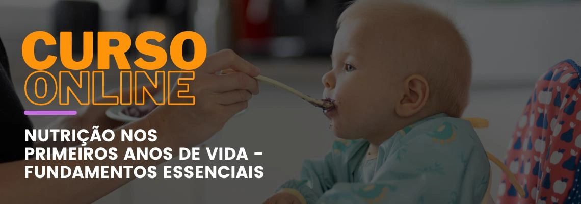 Nutrição nos primeiros anos de vida - Fundamentos Essenciais