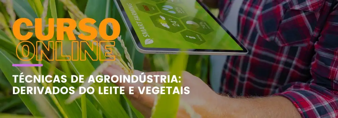 Técnicas de agroindústria: Derivados do Leite e Vegetais