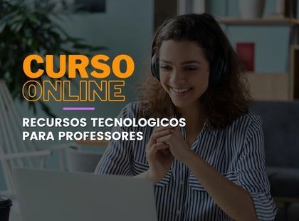 Aulas Online: recursos tecnológicos para professores