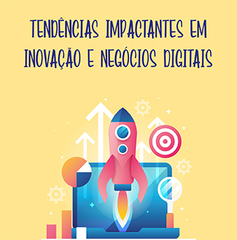 E-book TENDÊNCIAS IMPACTANTES EM INOVAÇÃO E NEGÓCIOS DIGITAIS